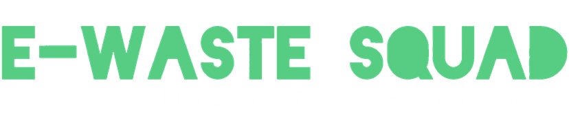 E-Waste Squad - National Electronic Waste Management